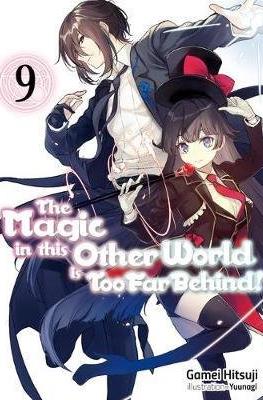 The Magic in this Other World is Too Far Behind! #9
