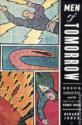 Men of Tomorrow: Geeks, Gangsters, and the Birth of the Comic Book