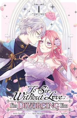 To Sir, Without Love: I’m Divorcing You #1