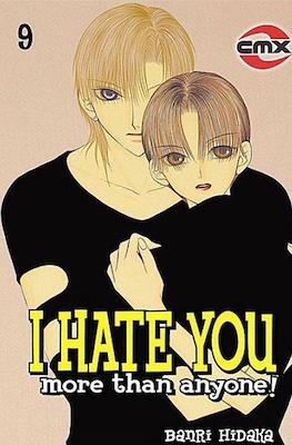 I Hate You more than anyone! #9