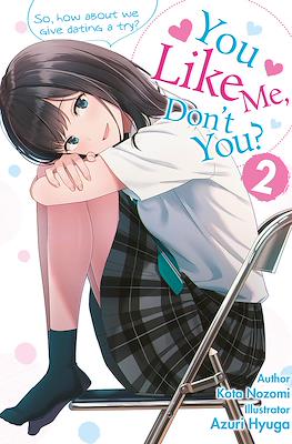 You like me, don't you? So, wanna go out with me? #2