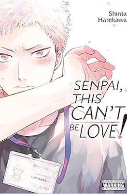 Senpai, This Can't Be Love! #1