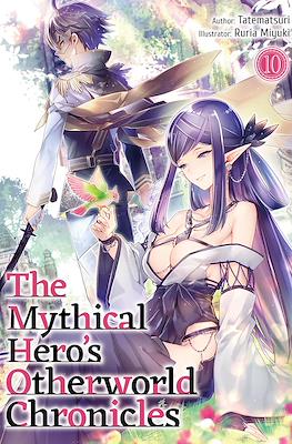 The Mythical Hero's Otherworld Chronicles #10