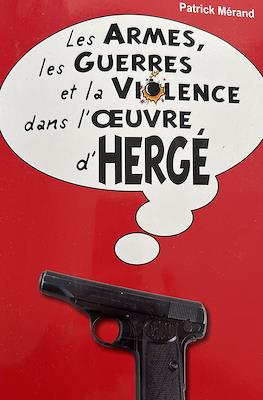 Les Armes, les Guerres et la Violence dans l'oeuvre d'Hergé