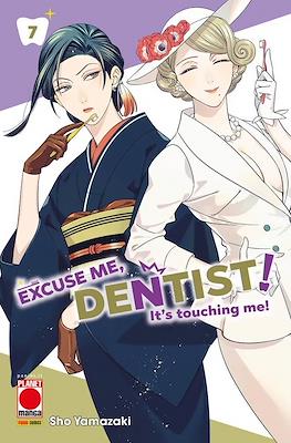 Excuse Me, Dentist! It's Touching Me! #7