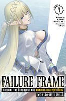 Failure Frame: I Became the Strongest and Annihilated Everything With Low-Level Spells #7