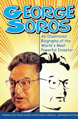 George Soros: An Illustrated Biography of the World's Most Powerful Investor