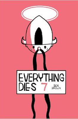 Everything Dies #7