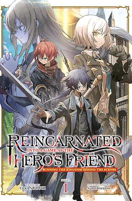 Reincarnated Into a Game as the Hero's Friend: Running the Kingdom Behind the Scenes