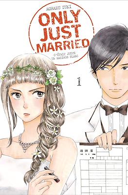 Only just married: C'était juste un mariage blanc