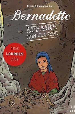 Bernadette. Affaire non clasée