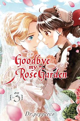 Goodbye, my Rose Garden #3