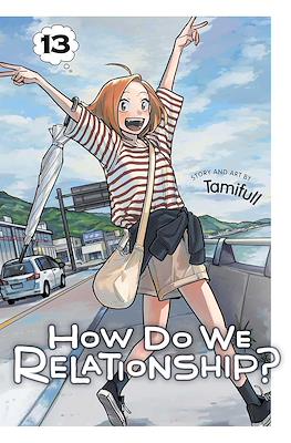 How Do We Relationship? #13