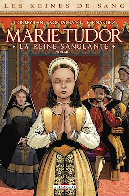 Marie Tudor, la reine sanglante - Les Reines de Sang #1