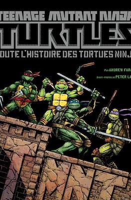 Teenage Mutant Ninja Turtles. Toute l'histoire des tortues ninja