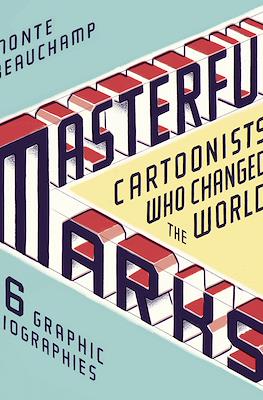Masterful Marks: Cartoonists Who Changed The World