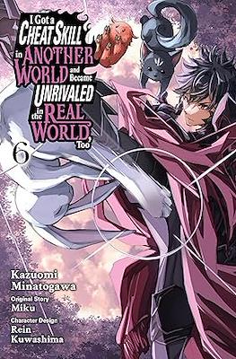 I Got a Cheat Skill in Another World and Became Unrivaled in The Real World, Too (Softcover) #6