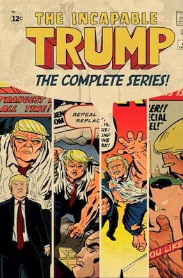 The Incapable Trump. The Complete Series!
