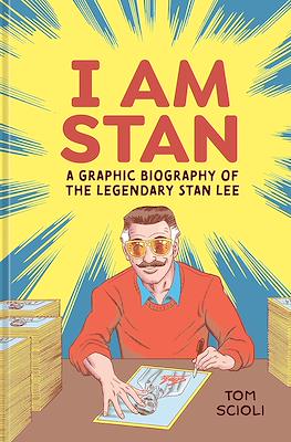 I Am Stan. A Graphic Biography of the Legendary Stan Lee
