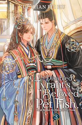 The Disabled Tyrant's Beloved Pet Fish: Canji Baojun De Zhangxin Yu Chong (Softcover) #3