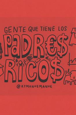 Gente que tiene los padres ricos