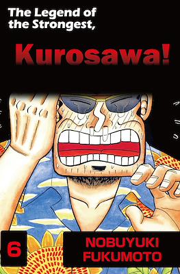 The Legend of the Strongest, Kurosawa! #6