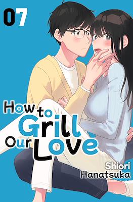 How to Grill Our Love #7