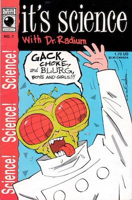 It's Science with Dr. Radium #7
