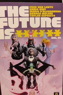 The Future is *****