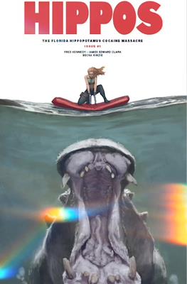The Florida Hippopotamus Cocaine Massacre (Variant Covers) #1.07