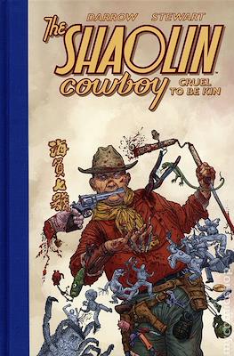 The Shaolin Cowboy. Cruel to Be Kin