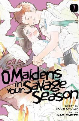 O Maidens In Your Savage Season #7