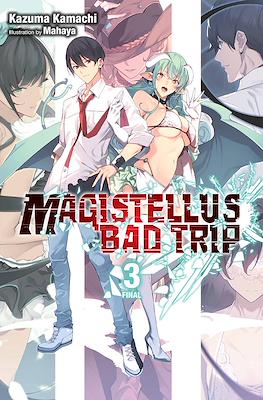 Magistellus Bad Trip #3
