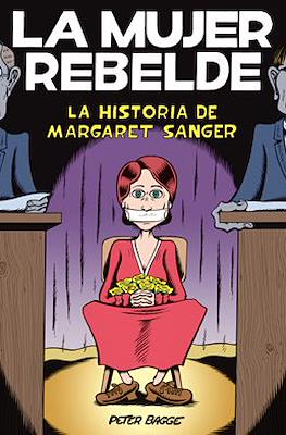 La mujer rebelde: La historia de Margaret Sanger
