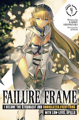 Failure Frame: I Became the Strongest and Annihilated Everything With Low-Level Spells #4