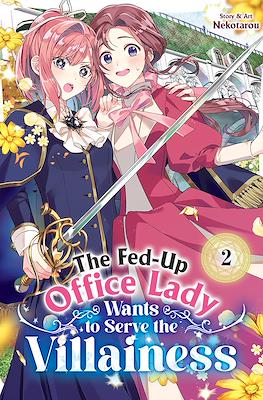 The Fed-Up Office Lady Wants to Serve the Villainess #2
