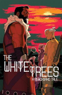 The White Trees: A Blacksand Tale