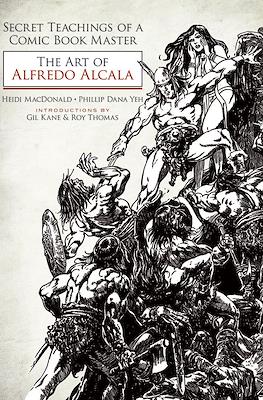 Secret Teachings of a Comic Book Master: The Art of Alfredo Alcala