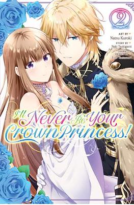 I’ll Never Be Your Crown Princess! #2