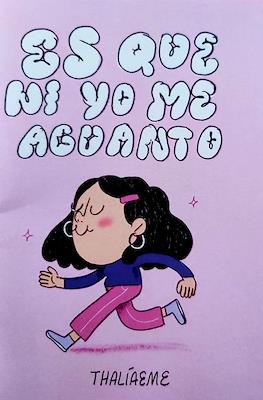 Es que ni yo me aguanto