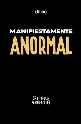 Manifiestamente anormal (Panfleto y catarsis) (Grapa 36 pp)