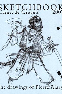 Sketchbook 2007 - Carnet de Croquis : the drawings of Pierre Alary