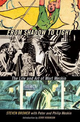 From Shadow to Light: The Life & Art of Mort Meskin