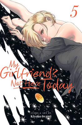 My Girlfriend's Not Here Today #5