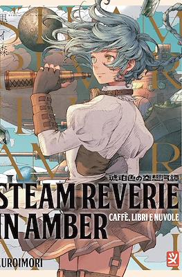 Steam reverie in Amber