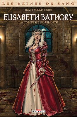 Elisabeth Bathory, la Comtesse sanglante - Les Reines de Sang