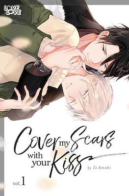 Cover My Scars With Your Kiss #1
