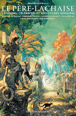 Le Père-Lachaise - Légendes, célébrités et sépultures insolites