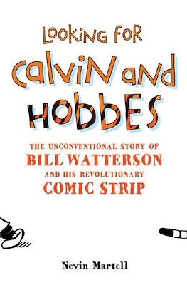 Looking for Calvin and Hobbes. The Unconventional Story of Bill Watterson and His Revolutionary Comic Strip